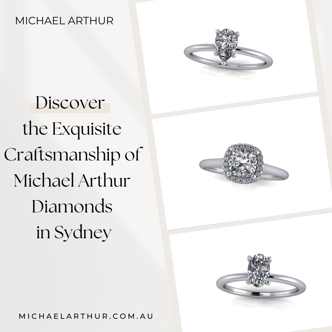 Discover the Exquisite Craftsmanship of Michael Arthur Diamonds in Sydney