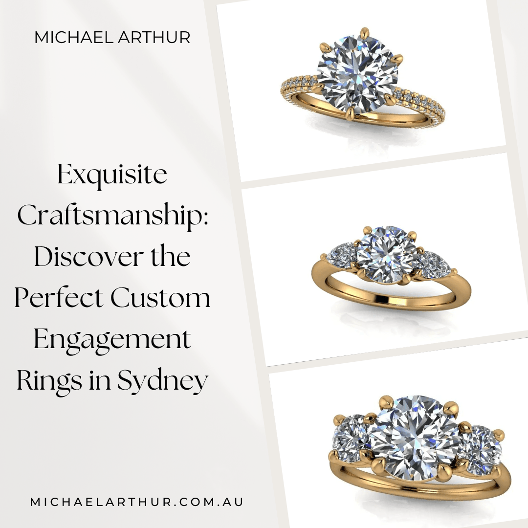 Exquisite Craftsmanship: Discover the Perfect Custom Engagement Rings in Sydney